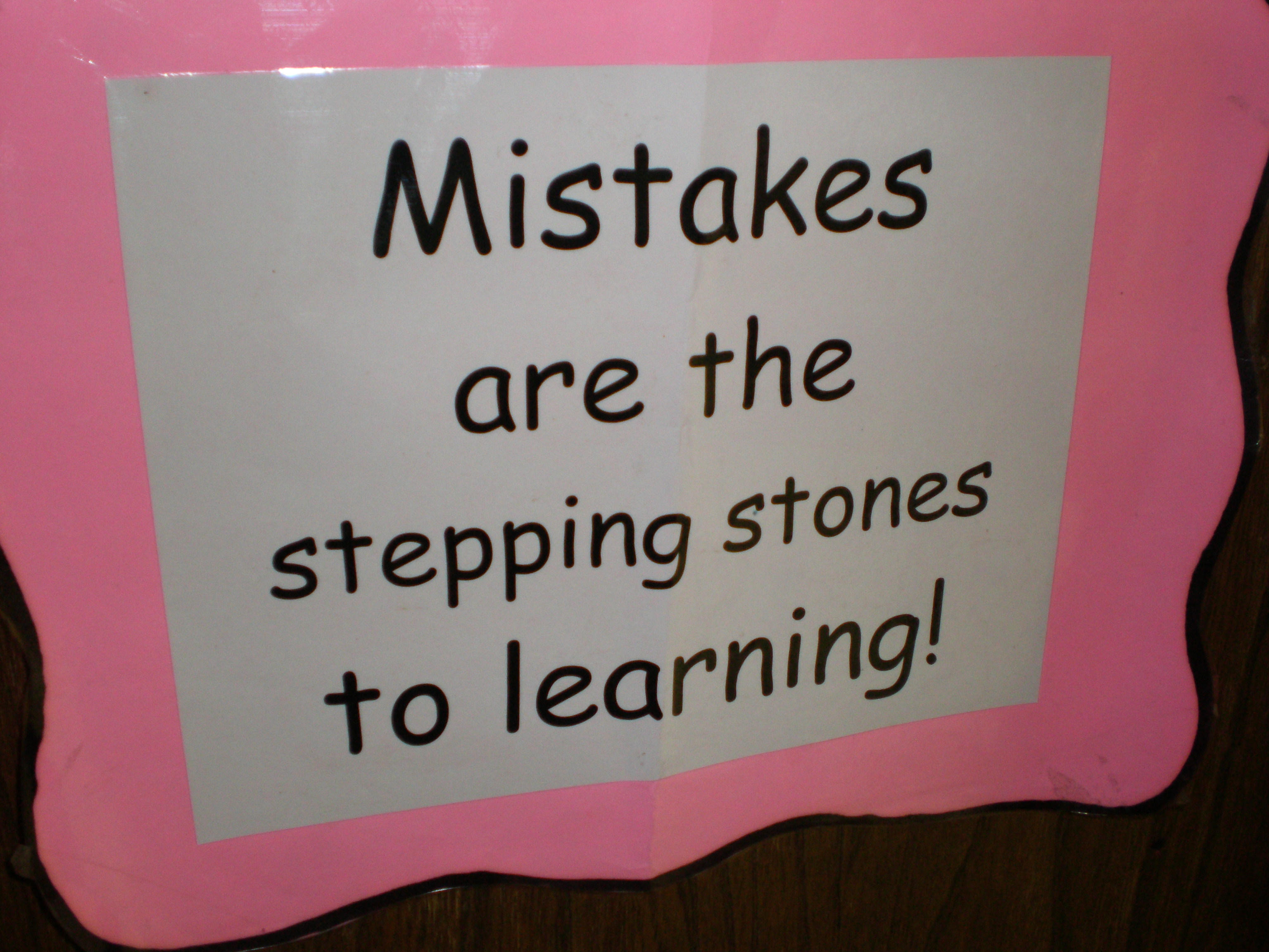 Mistakes. Learn from your mistakes. To admit mistake. Make no mistake. Where is the mistake